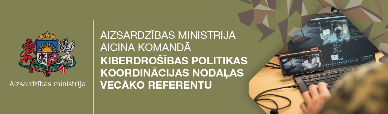 AM aicina komandā Kiberdrošības politikas koordinācijas nodaļas vecākais referents