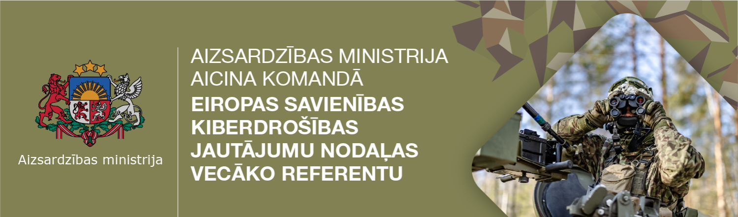 Aizsardzības ministrija  aicina komandā Eiropas Savienības kiberdrošības jautājumu nodaļas vecāko referentu