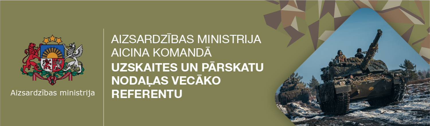 AIZSARDZĪBAS MINISTRIJA  aicina komandā Uzskaites un pārskatu nodaļas vecākais referents