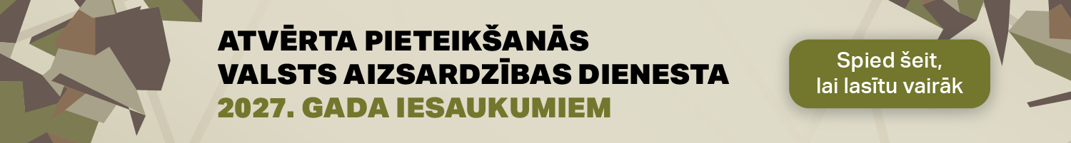 Atvērta pieteikšanās valsts aizsardzības dienesta 2027. gada iesaukumiem - Spied šeit, lai lasītu vairāk