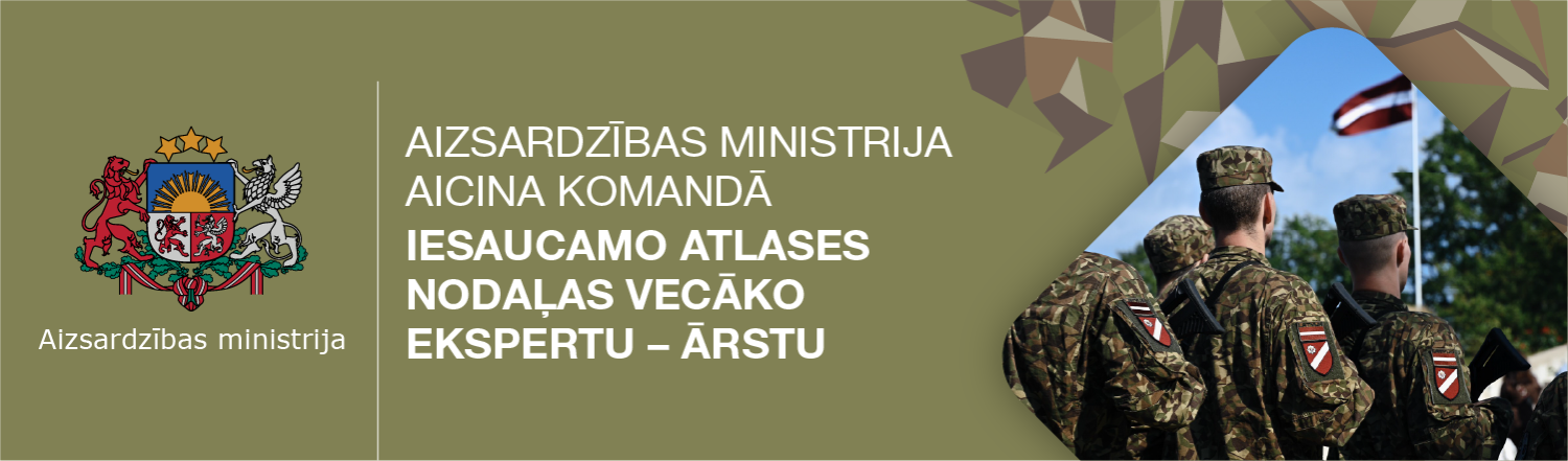 AIZSARDZĪBAS MINISTRIJA aicina komandāIesaucamo atlases nodaļas vecākais eksperts – ārsts  